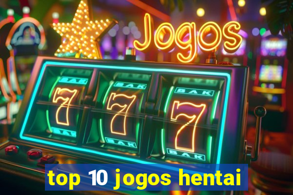 top 10 jogos hentai